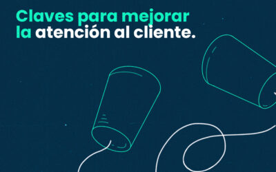 6 Claves para mejorar la atención al cliente
