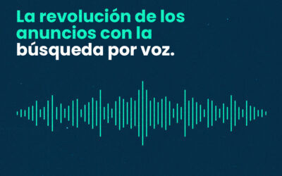 La revolución de los anuncios con la búsqueda por voz