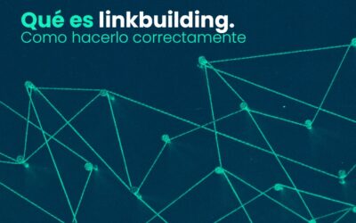 ¿Qué es linkbuilding? Como hacerlo correctamente