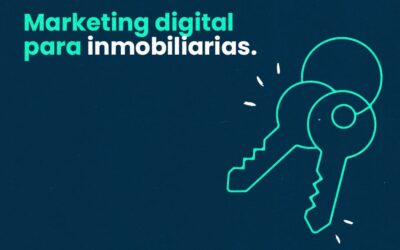 Marketing digital para inmobiliarias: 10 estrategias que debes seguir