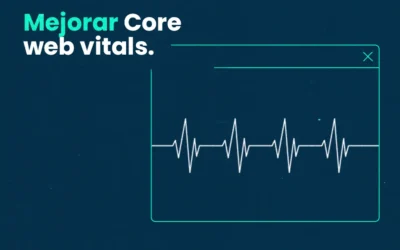 Cómo Mejorar Core Web Vitals