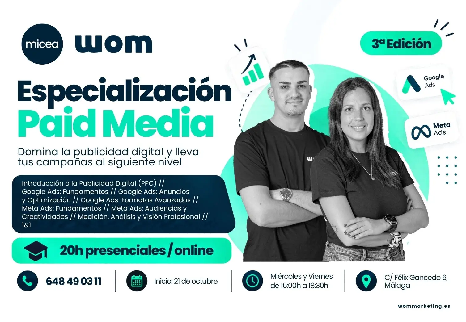 Curso de Paid Media en Málaga, 3º edición (1) Vuelve el curso de Paid Media en Málaga, de la mano de WOM Marketing. 20 horas de formación práctica en Google Ads, Meta Ads, estrategia y medición.